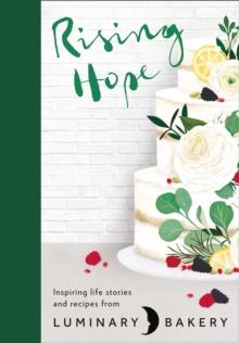 Rising Hope : Recipes and Stories from Luminary Bakery