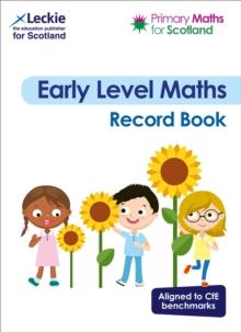 Early Level Record Book : For Curriculum For Excellence Primary Maths