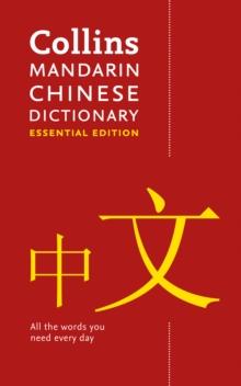 Mandarin Chinese Essential Dictionary : All the Words You Need, Every Day