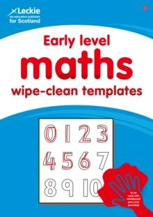 Early Level Wipe-Clean Maths Templates for CfE Primary Maths : Save Time and Money with Primary Maths Templates