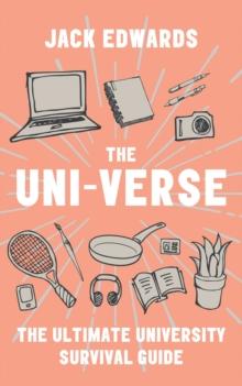 The Ultimate University Survival Guide : The Uni-Verse