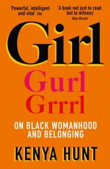 GIRL : On Black Womanhood and Belonging