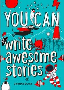 YOU CAN write awesome stories : Be Amazing with This Inspiring Guide