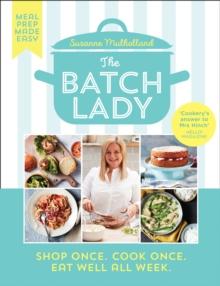 The Batch Lady : Shop Once. Cook Once. Eat Well All Week.