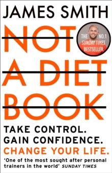 Not A Diet Book : Take Control. Gain Confidence. Change Your Life