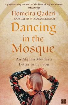 Dancing in the Mosque : An Afghan Mother's Letter to her Son