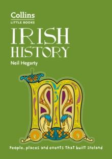 Irish History : People, places and events that built Ireland