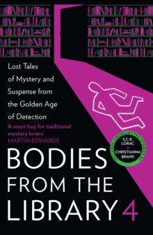 Bodies from the Library 4 : Lost Tales of Mystery and Suspense from the Golden Age of Detection