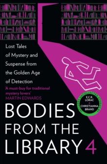 Bodies from the Library 4 : Lost Tales of Mystery and Suspense from the Golden Age of Detection