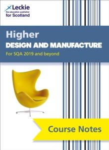 Higher Design and Manufacture (second edition) : Comprehensive Textbook to Learn Cfe Topics