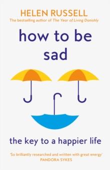 How to be Sad : The Key to a Happier Life