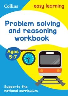 Problem Solving and Reasoning Workbook Ages 5-7 : Ideal for Home Learning