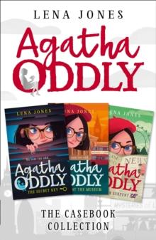 The Agatha Oddly Casebook Collection Books 1-3 : : The Secret Key, Murder at the Museum and The Silver Serpent