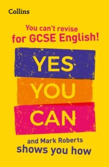 You Cant Revise For GCSE 9-1 English! Yes You can, And Mark Roberts Shows You How : Ideal For The 2024 And 2025 Exams