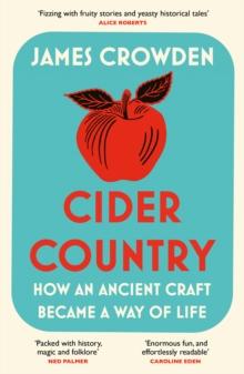 Cider Country : How an Ancient Craft Became a Way of Life