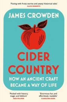 Cider Country : How an Ancient Craft Became a Way of Life