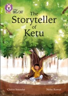 The Storyteller Of Ketu : Band 11+/Lime Plus