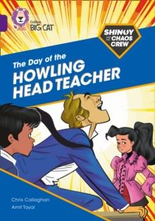 Shinoy and the Chaos Crew: The Day of the Howling Head Teacher : Band 08/Purple