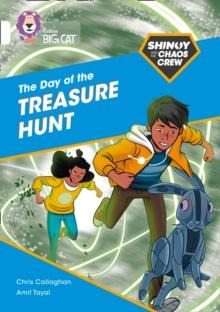 Shinoy and the Chaos Crew: The Day of the Treasure Hunt : Band 10/White