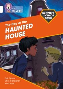 Shinoy and the Chaos Crew: The Day of the Haunted House : Band 10/White