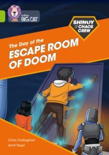 Shinoy and the Chaos Crew: The Day of the Escape Room of Doom : Band 11/Lime