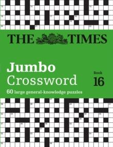 The Times 2 Jumbo Crossword Book 16 : 60 Large General-Knowledge Crossword Puzzles