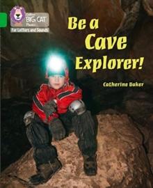 Be a Cave Explorer : Band 05/Green