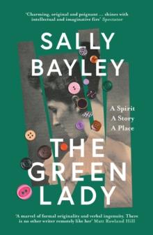 The Green Lady : A Spirit, a Story, a Place