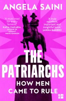 The Patriarchs : How Men Came to Rule