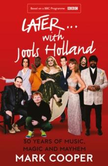 Later ... With Jools Holland : 30 Years of Music, Magic and Mayhem