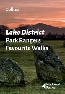 Lake District Park Rangers Favourite Walks : 20 of the Best Routes Chosen and Written by National Park Rangers