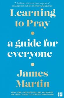 Learning to Pray : A Guide for Everyone