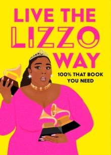 Live the Lizzo Way : 100% That Book You Need