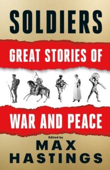 Soldiers : Great Stories of War and Peace