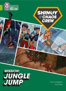 Shinoy and the Chaos Crew Mission: Jungle Jump : Band 11/Lime