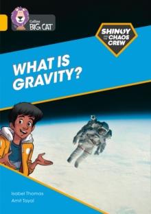 Shinoy and the Chaos Crew: What is gravity? : Band 09/Gold