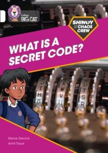 Shinoy and the Chaos Crew: What is a secret code? : Band 10/White