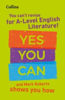 You cant revise for A Level English Literature! Yes you can, and Mark Roberts shows you how : For the 2023 Exams