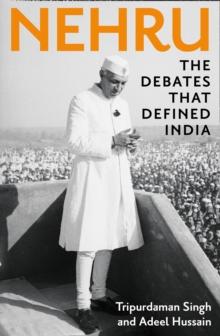 Nehru : The Debates That Defined India