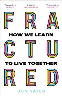 Fractured : How We Learn to Live Together