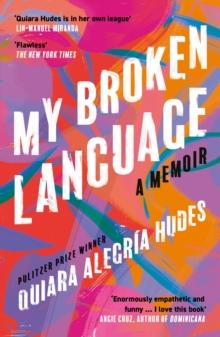 My Broken Language : A Memoir