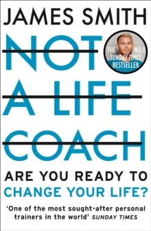 Not a Life Coach : Are You Ready to Change Your Life?