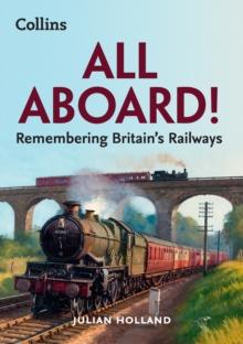 All Aboard! : Remembering Britains Railways