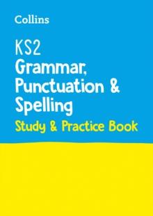 KS2 Grammar, Punctuation and Spelling SATs Study and Practice Book : For the 2024 Tests