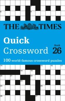 The Times Quick Crossword Book 26 : 100 General Knowledge Puzzles