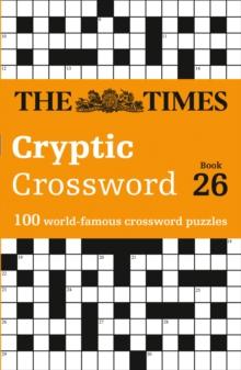 The Times Cryptic Crossword Book 26 : 100 World-Famous Crossword Puzzles