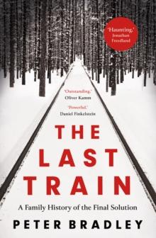 The Last Train : A Family History of the Final Solution