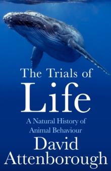 The Trials of Life : A Natural History of Animal Behaviour