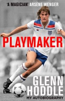 Playmaker : My Life and the Love of Football