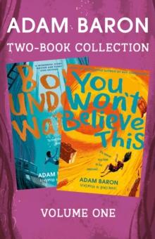 Adam Baron 2-Book Collection, Volume 1 : Boy Underwater, You Won't Believe This